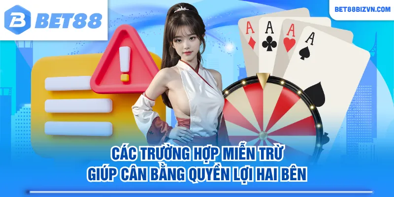 Các trường hợp miễn trừ giúp cân bằng quyền lợi hai bên