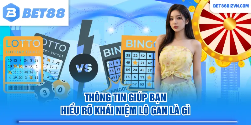 Thông tin giúp bạn hiểu rõ khái niệm lô gan là gì